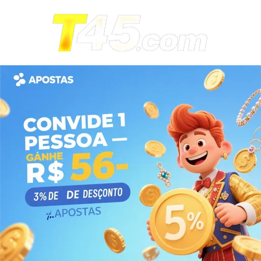 T45 Indique amigos para receber um bônus